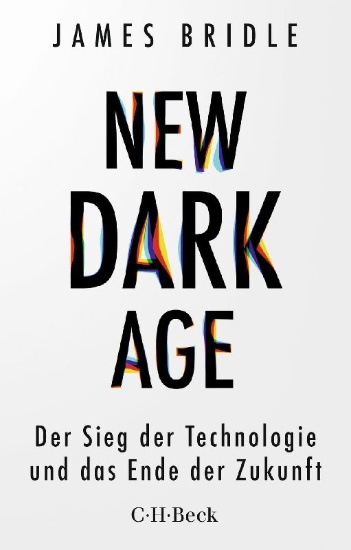 Buchcover und Innenansicht für das Buch: New Dark Age. Technology and the End of the Future