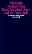 Buchcover und Innenansicht für das Buch: Das Unumkehrbare und die Nostalgie