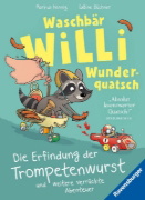 Buchcover und Innenansicht für das Buch: Waschbär Willi Wunderquatsch - Die Erfindung der Trompetenwurst und weitere verrückte Abenteuer