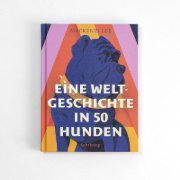 Buchcover und Innenansicht für das Buch: The History of the World in fifty Dogs