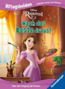 Buchcover und Innenansicht für das Buch: Alltagshelden - Gefühle lernen mit Disney: Disney Prinzessinnen - Rapunzel: Mach das Beste draus! Über den Umgang mit Fehlern.