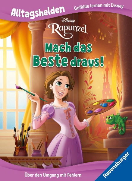 Buchcover und Innenansicht für das Buch: Alltagshelden - Gefühle lernen mit Disney: Disney Prinzessinnen - Rapunzel: Mach das Beste draus! Über den Umgang mit Fehlern.