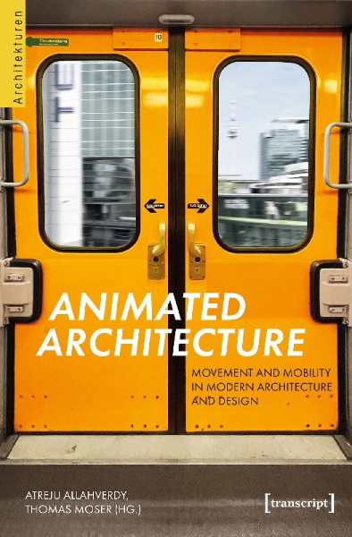 Buchcover und Innenansicht für das Buch: Animated Architecture - Movement and Mobility in Modern Architecture and Design