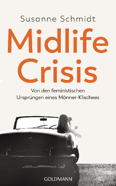 Buchcover und Innenansicht für das Buch: Midlife-Crisis. The Feminist Origins of a Chauvinist Cliché
