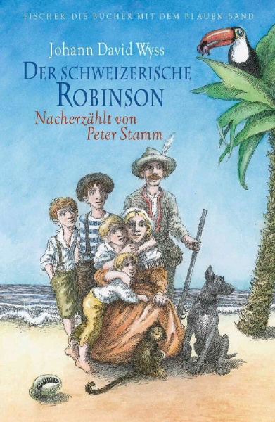 Buchcover und Innenansicht für das Buch: Der schweizerische Robinson. Nacherzählt von Peter Stamm