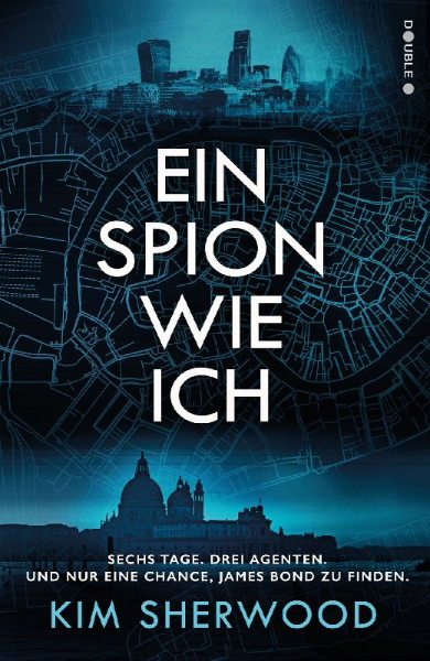 Buchcover und Innenansicht für das Buch: Ein Spion wie ich: Ein Roman aus der explosiven Welt von James Bond 007
