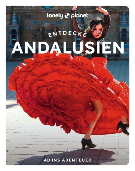 Buchcover und Innenansicht für das Buch: LONELY PLANET Reiseführer Entdecke Andalusien