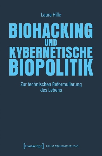 Buchcover und Innenansicht für das Buch: Biohacking und kybernetische Biopolitik