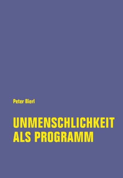 Buchcover und Innenansicht für das Buch: Unmenschlichkeit als Programm