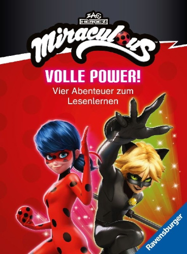 Buchcover und Innenansicht für das Buch: Miraculous - Volle Power! Vier Abenteuer zum Lesenlernen