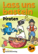 Buchcover und Innenansicht für das Buch: Lass uns basteln - Bastelbuch ab 5 Jahre - Piraten