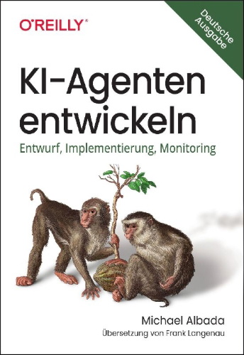 Buchcover und Innenansicht für das Buch: KI-Agenten entwickeln