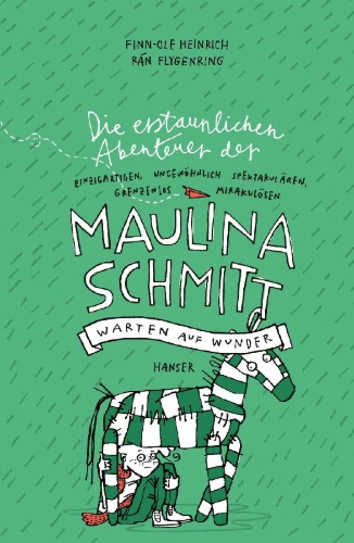 Buchcover und Innenansicht für das Buch: Die erstaunlichen Abenteuer der Maulina Schmitt - Warten auf Wunder