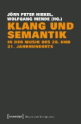 Buchcover und Innenansicht für das Buch: Klang und Semantik in der Musik des 20. und 21. Jahrhunderts