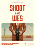 Buchcover und Innenansicht für das Buch: Shoot Like Wes. A Practical Guide to Creating Your Own Wes Anderson Photography