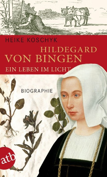 Buchcover und Innenansicht für das Buch: Hildegard von Bingen. Ein Leben im Licht