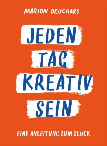 Buchcover und Innenansicht für das Buch: Jeden Tag kreativ sein