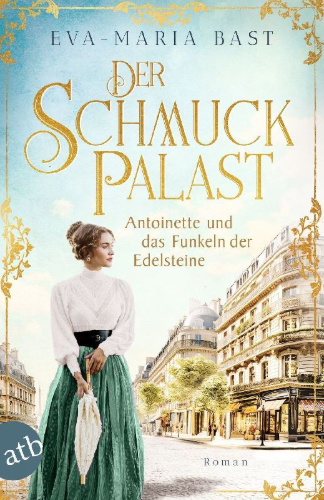 Buchcover und Innenansicht für das Buch: Der Schmuckpalast - Antoinette und das Funkeln der Edelsteine