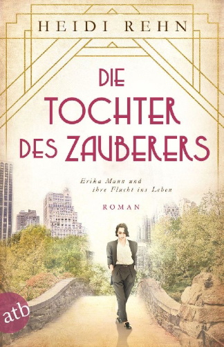Buchcover und Innenansicht für das Buch: Die Tochter des Zauberers - Erika Mann und ihre Flucht ins Leben