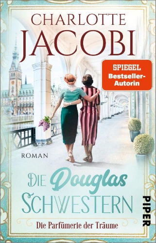 Buchcover und Innenansicht für das Buch: Die Douglas-Schwestern - Die Parfümerie der Träume