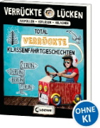 Buchcover und Innenansicht für das Buch: Verrückte Lücken - Total verrückte Klassenfahrtgeschichten