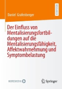 Buchcover und Innenansicht für das Buch: Der Einfluss von Mentalisierungsfortbildungen auf die Mentalisierungsfähigkeit, Affektwahrnehmung und Symptombelastung