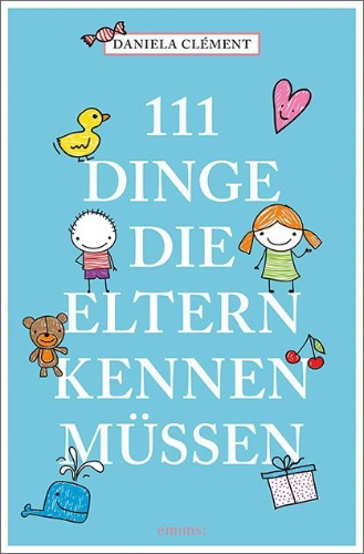 Buchcover und Innenansicht für das Buch: 111 Dinge, die Eltern kennen müssen
