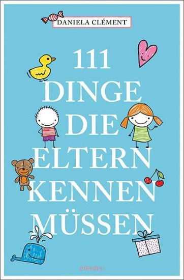Buchcover und Innenansicht für das Buch: 111 Dinge, die Eltern kennen müssen
