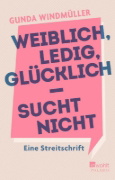 Buchcover und Innenansicht für das Buch: Weiblich, ledig, glücklich - sucht nicht