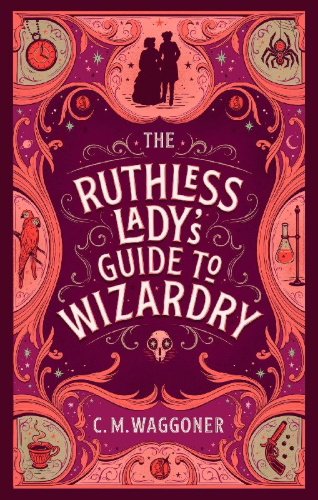 Buchcover und Innenansicht für das Buch: The Ruthless Lady's Guide to Wizardry