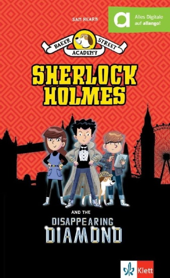 Buchcover und Innenansicht für das Buch: Baker Street Academy: Sherlock Holmes And The Disappearing Diamond
