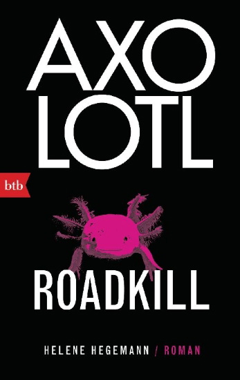 Buchcover und Innenansicht für das Buch: Axolotl Roadkill