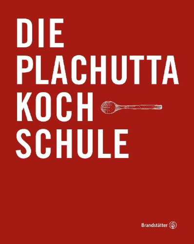 Buchcover und Innenansicht für das Buch: Die Plachutta Kochschule