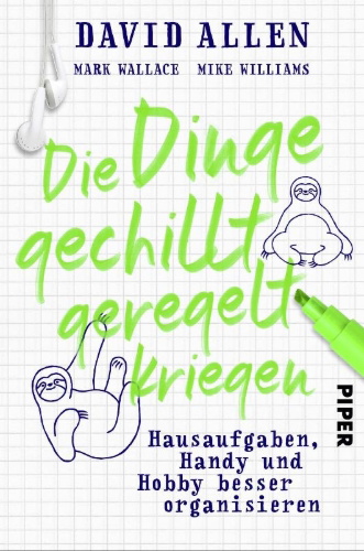 Buchcover und Innenansicht für das Buch: Getting Things Done for Teens: Take Control of Your Life in a Distracting World