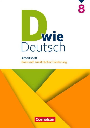 Buchcover und Innenansicht für das Buch: D wie Deutsch 8. Schuljahr. Arbeitsheft mit Lösungen