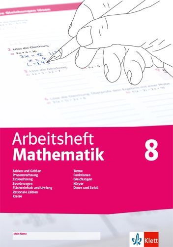 Buchcover und Innenansicht für das Buch: Arbeitsheft Mathematik 8. Prozent- und Zinsrechnung, Zuordnung, rationale Zahlen, Terme, Funktionen, Gleichungen, Flächen, Umfang, Körper, Daten, Zufall