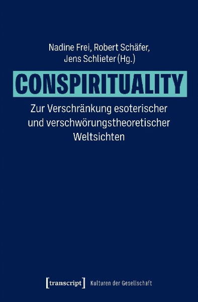 Buchcover und Innenansicht für das Buch: Conspirituality - Zur Verschränkung esoterischer und verschwörungstheoretischer Weltsichten