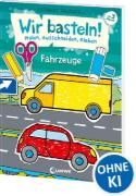 Buchcover und Innenansicht für das Buch: Wir basteln! - Malen, Ausschneiden, Kleben - Fahrzeuge