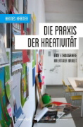 Buchcover und Innenansicht für das Buch: Die Praxis der Kreativität