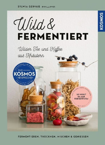 Buchcover und Innenansicht für das Buch: Wild & fermentiert