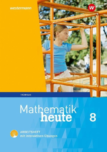 Buchcover und Innenansicht für das Buch: Mathematik heute 8. Arbeitsheft mit interaktiven Übungen. Thüringen