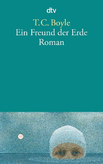 Buchcover und Innenansicht für das Buch:  >A Friend of the Earth< (Viking Penguin, New York 2000)