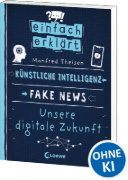 Buchcover und Innenansicht für das Buch: Einfach erklärt - Künstliche Intelligenz - Fake News - Unsere digitale Zukunft