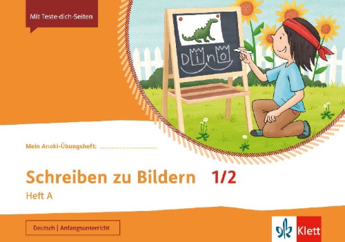 Buchcover und Innenansicht für das Buch: Mein Anoki-Übungsheft. Schreiben zu Bildern 1/2. Heft A. Übungsheft Klasse 1/2