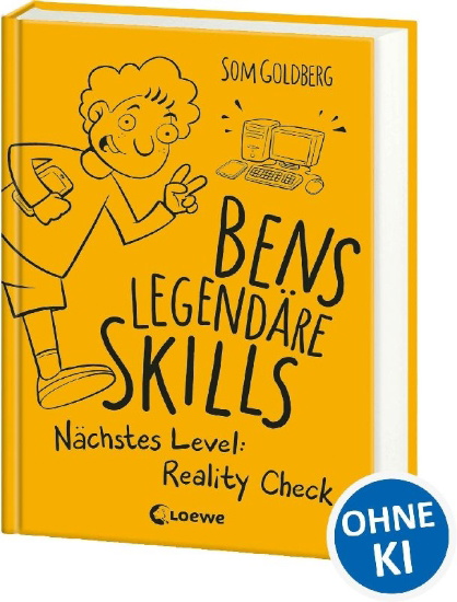 Buchcover und Innenansicht für das Buch: Bens legendäre Skills (Band 2) - Nächstes Level: Reality Check