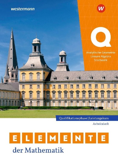 Buchcover und Innenansicht für das Buch: Elemente der Mathematik SII. Qualifikationsphase Leistungskurs. Analytische Geometrie / Lineare Algebra / Stochastik  Arbeitsheft mit Lösungen. Für Nordrhein-Westfalen
