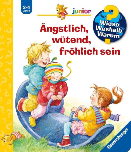 Buchcover und Innenansicht für das Buch: Wieso? Weshalb? Warum? junior, Band 32: Ängstlich, wütend, fröhlich sein