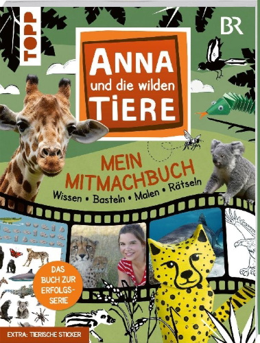 Buchcover und Innenansicht für das Buch: Anna und die wilden Tiere - Mein Mitmachbuch - Wissen - Basteln - Malen - Rätseln