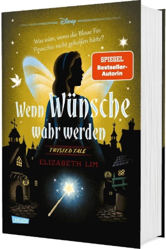 Buchcover und Innenansicht für das Buch: Disney. Twisted Tales: Wenn Wünsche wahr werden