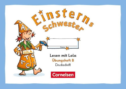 Buchcover und Innenansicht für das Buch: Einsterns Schwester 1. Schuljahr - Üben mit Lola - Übungsheft B - Lesen - Druckschrift
